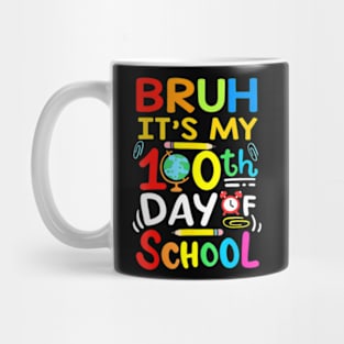 Bruh Its My 100 Days Of School 100th Day Of School Boys Mug